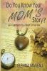 Do You Know Your Mom's Story?