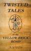 Twisted Tales of the Yellow Brick Road