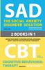 The Social Anxiety Disorder Solution  and  Cognitive Behavioral Therapy