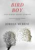 Bird Boy: and Other Short Stories