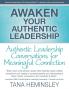Awaken Your Authentic Leadership - Authentic Leadership Conversations for Meaningful Connection