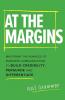 At The Margins: Mastering the Nuances of Business Communication to Build Credibility Persuade and Differentiate