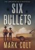 Six Bullets