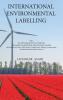 International Environmental Labelling Vol.2 Energy: For All Energy & Electrical Industries (Renewable Energy Biofuels Solar Heating & Cooling ... Geothermal and Nuclear Power) (Ecolabelling)