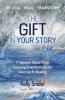 The Gift In Your Story: 11 Women Share Their Inspiring Transformational Journey to Healing (Epic Exchanges)