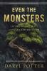 Even the Monsters. Living with Grief Loss and Depression