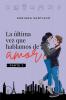 La Última Vez Que Hablamos De Amor Parte 2: Una Novela De Romance, Amistad Y Segundas Oportunidades (Spanish Edition)