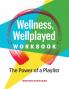 Wellness Wellplayed Workbook