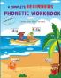A Complete Phonetic Workbook For Early Graders (Ages 6-8)