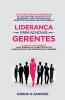 Liderança Para As Novas Gerentes (Portuguese Edition)