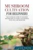 Mushroom cultivation for beginners