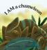 I Am a Chameleon