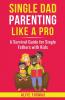 SINGLE DAD PARENTING LIKE A PRO