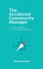 The Accidental Community Manager: A Guide to Building a Successful B2B Community