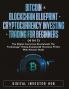 Bitcoin & Blockchain Blueprint + Cryptocurrency Investing + Trading For Beginners (4 in 1)
