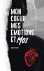 Mon Coeur Mes Emotions et Moi