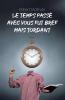 Le temps pass�� avec vous fut bref mais tordant