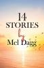 14 Stories by Mel Dagg