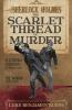 Sherlock Holmes and the Scarlet Thread of Murder: Two Sherlock Holmes Novellas from 1890 are Revealed for the First Time in This Single Volume.