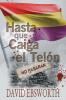 Hasta Que Caiga El Telòn (Spanish Edition)