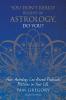 You Don't Really Believe in Astrology Do You?