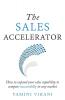 The Sales Accelerator: How to expand your sales capability to compete successfully in any market