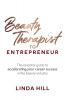 Beauty Therapist To Entrepreneur: The essential guide to accelerating your career success in the beauty industry