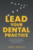 Lead Your Dental Practice