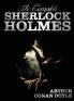 The Complete Sherlock Holmes - Unabridged and Illustrated - A Study in Scarlet the Sign of the Four the Hound of the Baskervilles the Valley of Fea