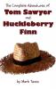 The Complete Adventures of Tom Sawyer and Huckleberry Finn (Unabridged & Illustrated) - The Adventures of Tom Sawyer Adventures of Huckleberry Finn