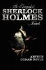 The Complete Sherlock Holmes Novels - Unabridged - A Study in Scarlet the Sign of the Four the Hound of the Baskervilles the Valley of Fear