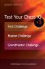 Test Your Chess IQ: First Challenge Master Challenge Grandmaster Challenge