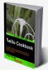 Twilio Cookbook