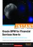 Instant Oracle BPM for Financial Services How-to
