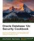 Oracle Database 12c Security Cookbook
