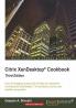 Citrix XenDesktop® Cookbook - Third Edition