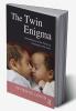 Twin Enigma