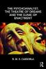 Psychoanalyst the Theatre of Dreams and the Clinic of Enactment