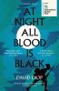 At Night All Blood is Black