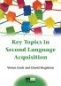 Key Topics in Second Language Acquisition