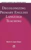 Decolonizing Primary English Language Teaching
