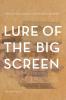 Lure of the Big Screen