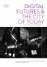 Digital Futures and the City of Today