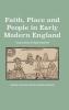 Faith Place and People in Early Modern England