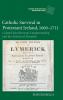 Catholic Survival in Protestant Ireland 1660-1711