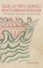 Gaelic Influence in the Northumbrian Kingdom