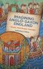 Imagining Anglo-Saxon England