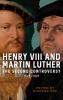 Henry VIII and Martin Luther
