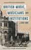 British Music Musicians and Institutions C. 1630-1800