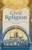 Civil Religion in the Early Modern Anglophone World 1550-1700